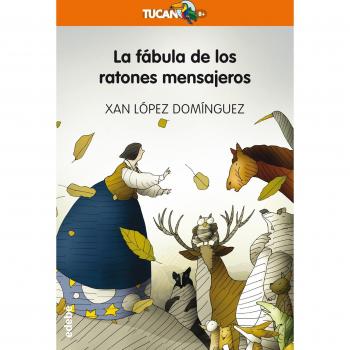 La fábula de los ratones mensajeros: 57 - López Domínguez, Xán