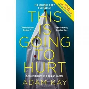 Esto va a doler: Diarios secretos de un médico junior - Bestseller del Sunday Times