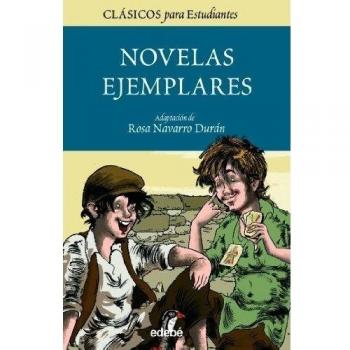 LAS NOVELAS EJEMPLARES DE CERVANTES PARA ESTUDIANTES