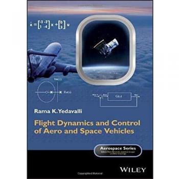 Flight Dynamics and Control of Aero and Space Vehicles: Comprehensive Guide by Yedavalli, Rama K