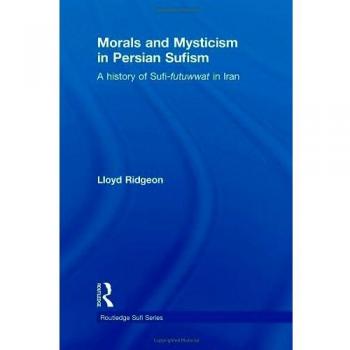 Persian Sufism: Morals and Mysticism (Hardback Edition)