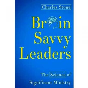 Brain-Savvy Leaders: The Science of Significant Ministry (Paperback Edition)