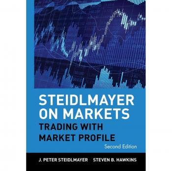 Steidlmayer on Markets: Market Profile Trading Guide (Hardcover)
