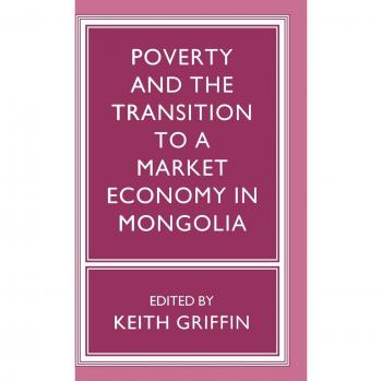 Poverty and the Transition to a Market Economy in Mongolia