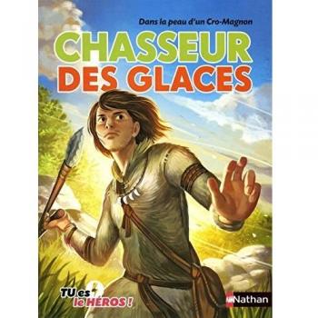 Chasseur des glaces: Dans la peau d'un Cro-Magnon: 13