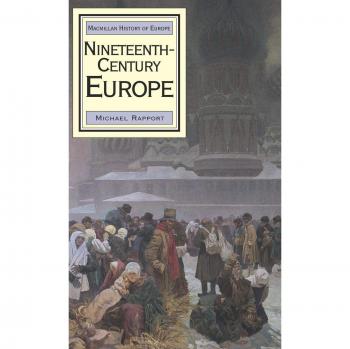 Nineteenth-Century Europe: A Comprehensive Historical Analysis by Michael Rapport