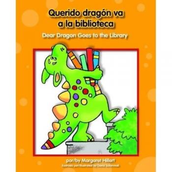 Querido Dragn Va a la Biblioteca/Dear Dragon Goes to the Library