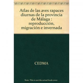 ATLAS DE LAS AVES RAPACES DIURNAS DE LA PROVINCIA DE MALAGA