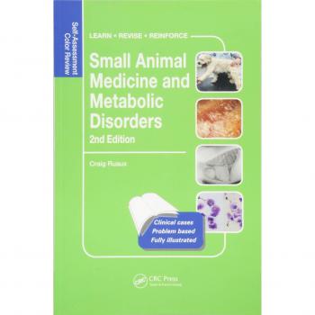 Small Animal Medicine and Metabolic Disorders: Self-Assessment Color Review