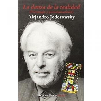 La danza de la realidad: - Alejandro Jodorowsky