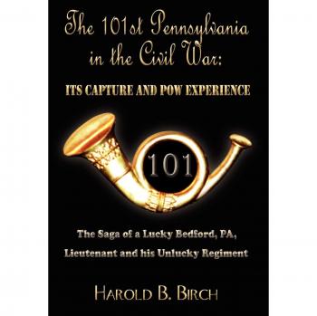 The 101st Pennsylvania Civil War Hardcover: Captivity and Valor of a Bedford Lieutenant
