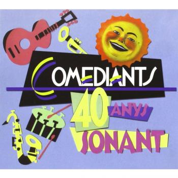 40 Anys Sonant - Els Comediants