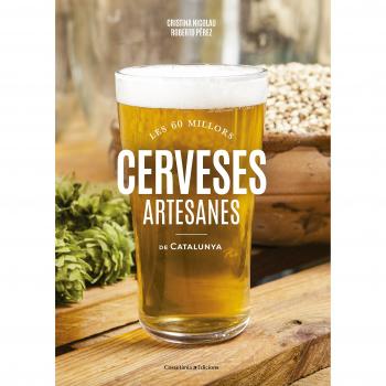 Les 60 Millors Cerveses Artesanes De Catalunya - Roberto Pérez González
