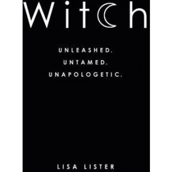 Witch: Unleashed. Untamed. Unapologetic.