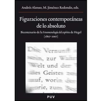 Figuraciones contemporáneas de lo absoluto: Bicentenario de la «Fenomenología del espíritu» de Hegel