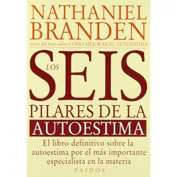 Seis pilares de la autoestima, los - Branden
