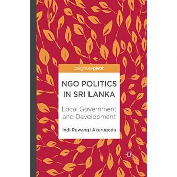 NGO Politics in Sri Lanka: Local Government and Development