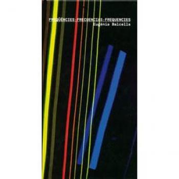 Freqüències. Frecuencias. Frequencies. Eugènia Balcells