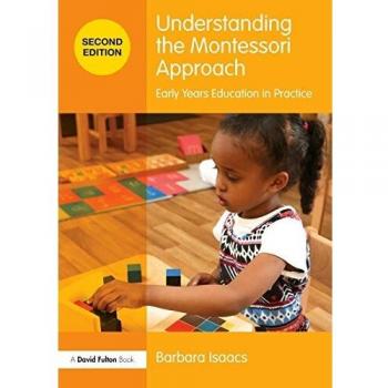 Understanding the Montessori approach early years education in practice