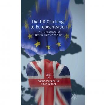 The UK Challenge to Europeanization: The Persistence of British Euroscepticism