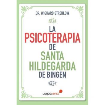 LA PSICOTERAPIA DE SANTA HILDEGARDA DE BINGEN