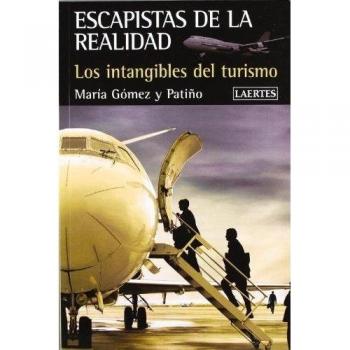 Escapistas de la realidad: Los intagibles del turismo: 14