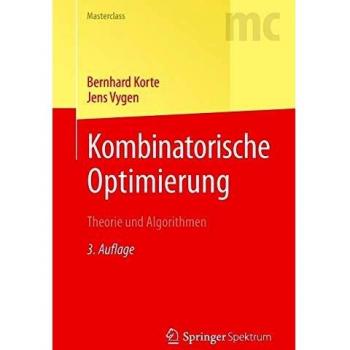 Kombinatorische Optimierung: Theorie und Algorithmen