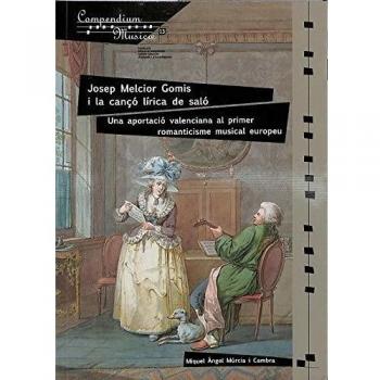 Josep Melcior Gomis i la cançó lírica de Saló: Una aportació valenciana al primer romanticisme musical europeu: 13