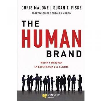 The human brand: Medir y mejorar la experiencia del cliente
