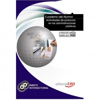 Cuaderno del Alumno Actividades de protocolo en las administraciones públicas. Formación para el Empleo