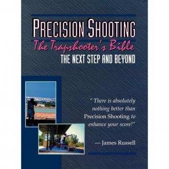 Precision Shooting: The Trapshooter's Bible