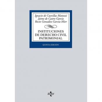 Instituciones de Derecho Civil Patrimonial - Cuevillas Matozzi, Ignacio / Castro García, Jaime De / González García-mier, Rocío