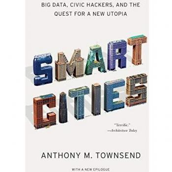Smart Cities - Big Data, Civic Hackers, and the Quest for a New Utopia