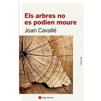 Els Arbres No Es Podien Moure: 78 - Joan Cavallé Busquets