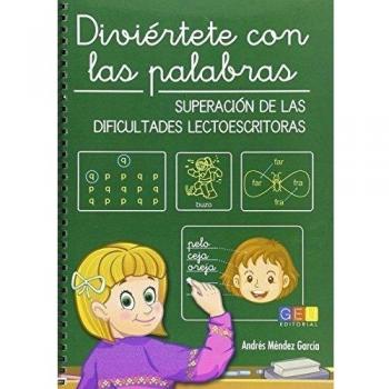 Diviértete con las Palabras: Superación de las DIficultades Lectoescritoras: Educaciín Infantil y Educación Especial Dislexia, Dislalia