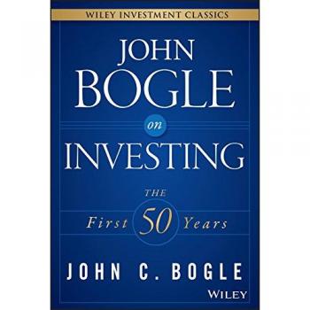 John Bogle on Investing: The First 50 Years