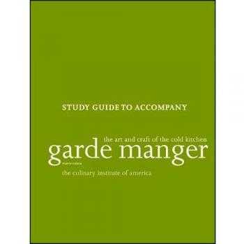 Study Guide to accompany Garde Manger: The Art and Craft of the Cold Kitchen