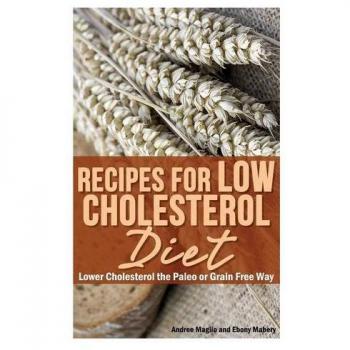 Recetas para Dieta Baja en Colesterol: Paleo y Sin Granos
