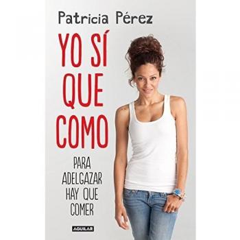 Yo sí que como: Para adelgazar hay que comer