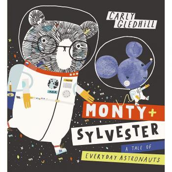 Libro Monty y Sylvester: Una Historia de Astronautas Cotidianos