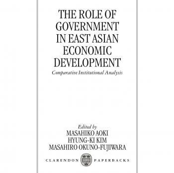 Comparative Institutional Analysis of Government's Role in East Asian Economic Development - Oxford University Press
