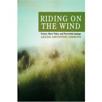Riding on the Wind: A Collection of Poetry, Short Stories, and Proverbs
