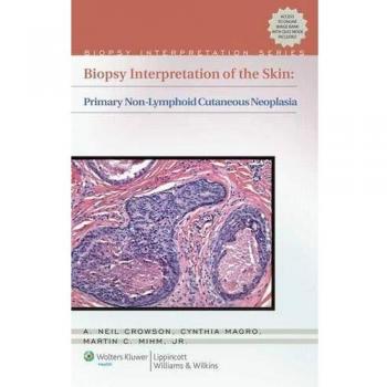 Biopsy Interpretation of the Skin: Primary Non-Lymphoid Neoplasms of the Skin