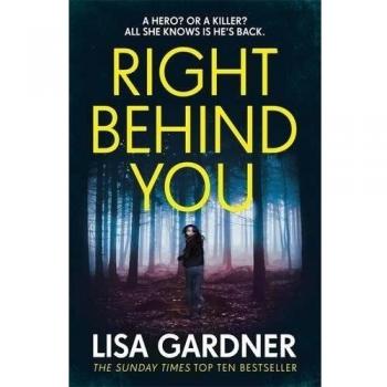 Right Behind You: A gripping thriller from the Sunday Times bestselling author of BEFORE SHE DISAPPEARED