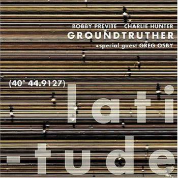 Groundhunter Latitude - Charlie Hunter Bobby Previte