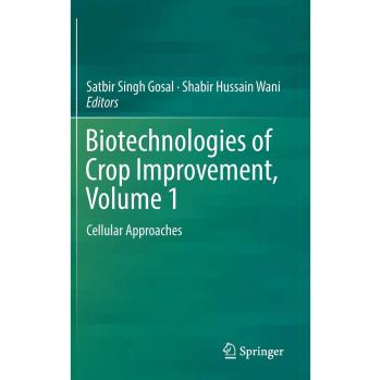 Biotechnologies of Crop Improvement, Volume 1: Cellular Approaches