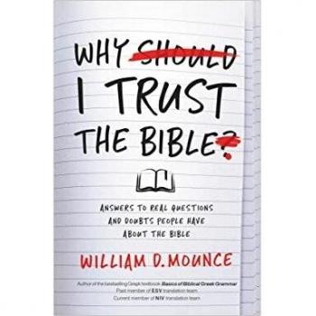 Why I Trust the Bible: Answers to Real Questions and Doubts People Have about the Bible