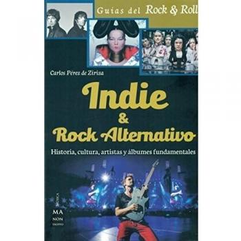 Indie y rock alternativo: Historia, Cultura, Artistas y Álbumes Fundamentales
