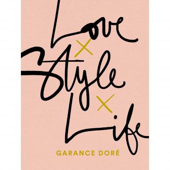 Love Style Life: Garance Dore