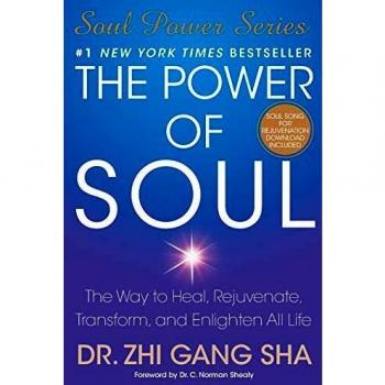 The Power of Soul: The Way to Heal, Rejuvenate, Transform, and Enlighten All Life